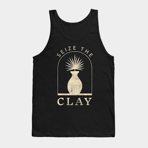 Seize The Clay Funny Pottery Lover Tank Top by Visual Vibes